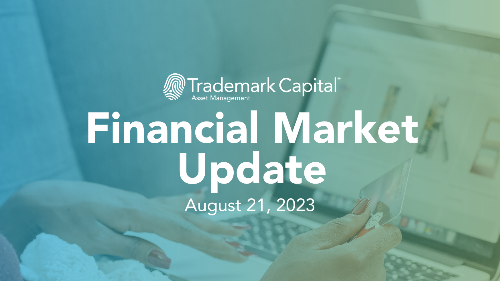 Financial Market Update – Week of 8/21