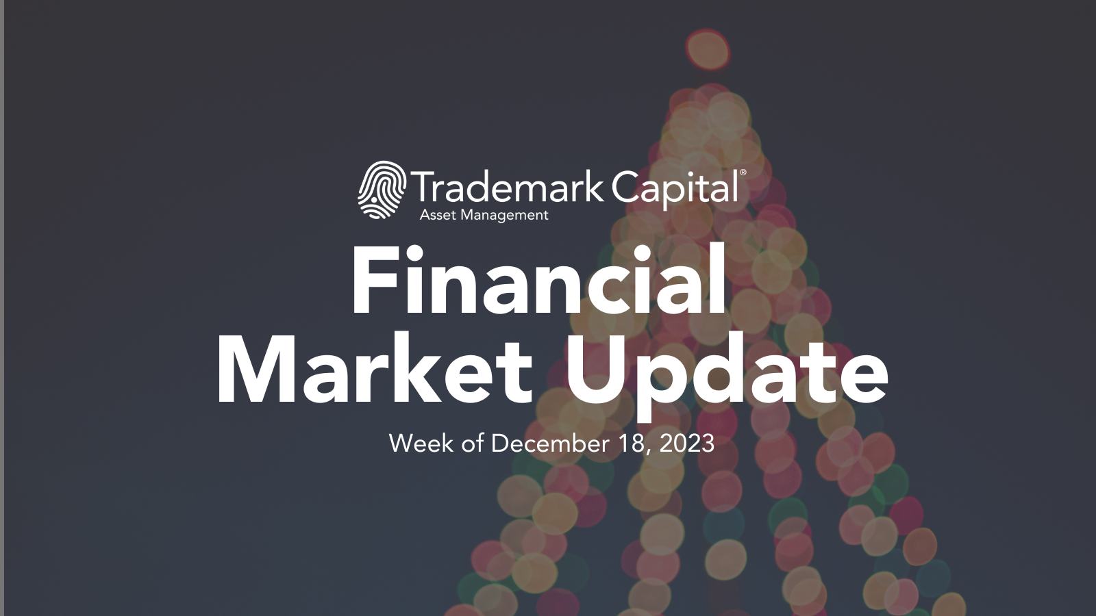 Financial Market Update – Week of 12/18