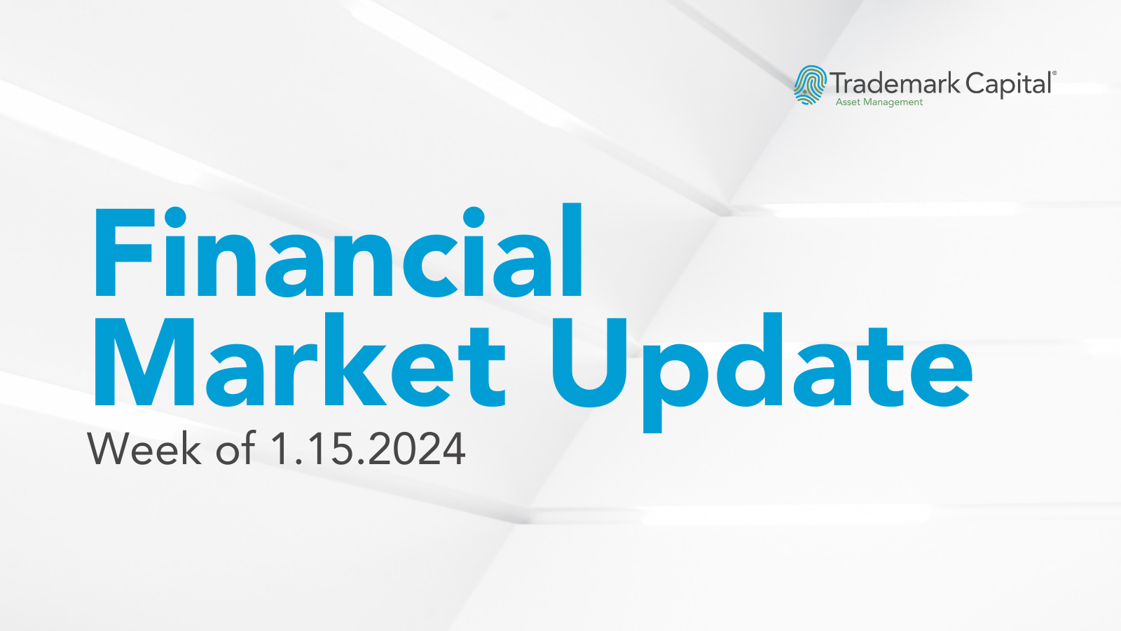 Financial Market Update – Week of 1/15