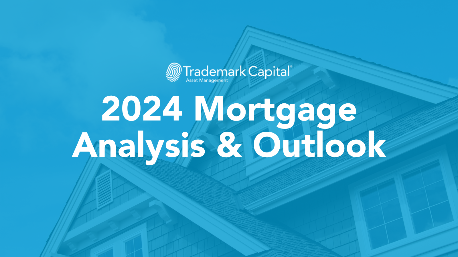 2024 Mortgage Analysis & Outlook