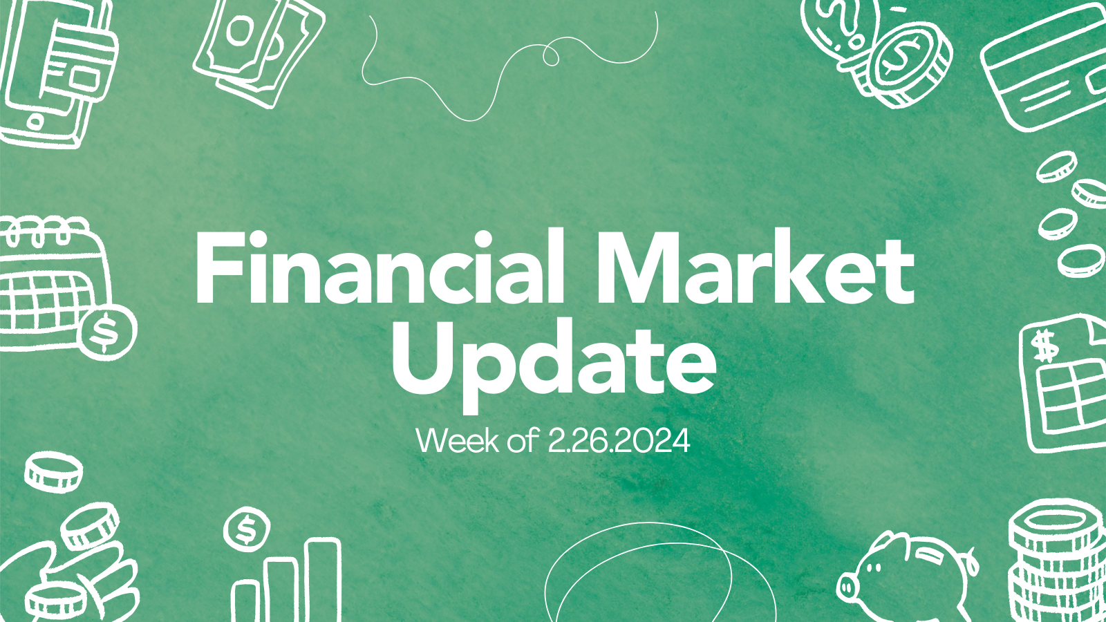 Financial Market Update – Week of 2/26