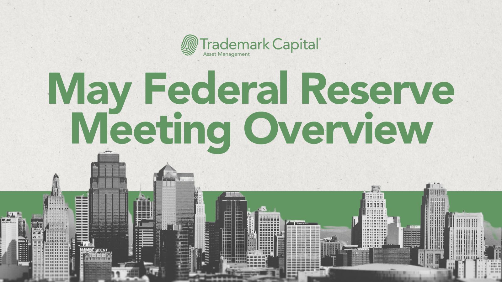May Federal Reserve Meeting Overview
